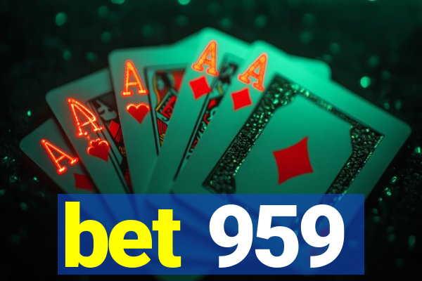 bet 959